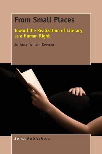 Cover image for From Small Places: Toward the Realization of Literacy as a Human Right