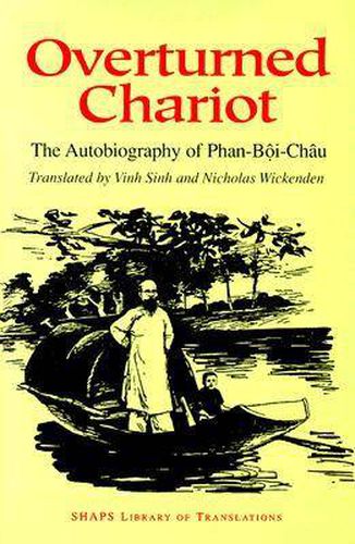 Cover image for Overturned Chariot: The Autobiography of Phan-Boi-Chau