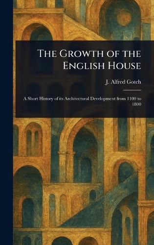 Cover image for The Growth of the English House