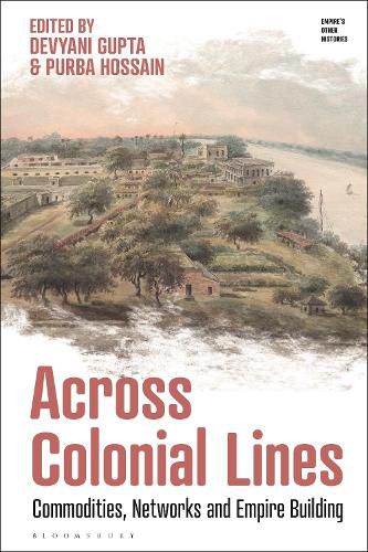 Cover image for Across Colonial Lines: Commodities, Networks and Empire Building