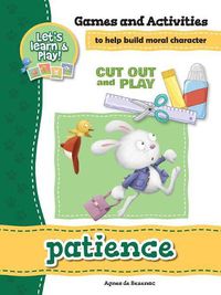 Cover image for Patience - Games and Activities: Games and Activities to Help Build Moral Character