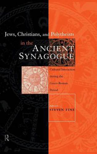 Cover image for Jews, Christians and Polytheists in the Ancient Synagogue