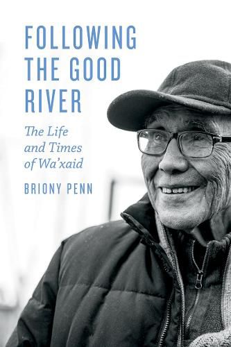 Cover image for Following the Good River: The Life and Times of Wa'xaid