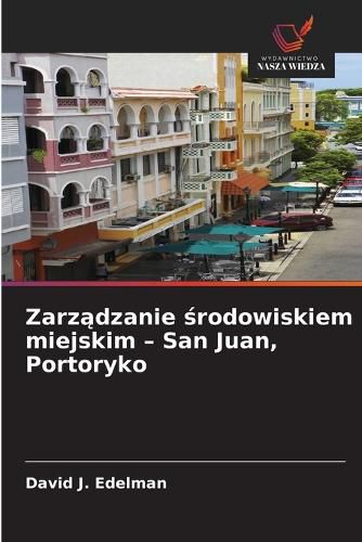Cover image for Zarządzanie środowiskiem miejskim - San Juan, Portoryko