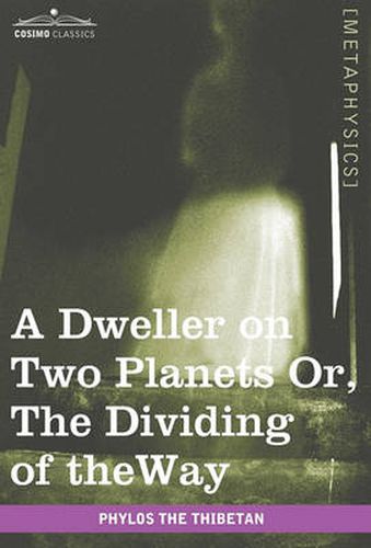 Cover image for A Dweller on Two Planets: Or, the Dividing of the Way