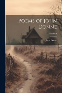 Cover image for Poems of John Donne; Volume II