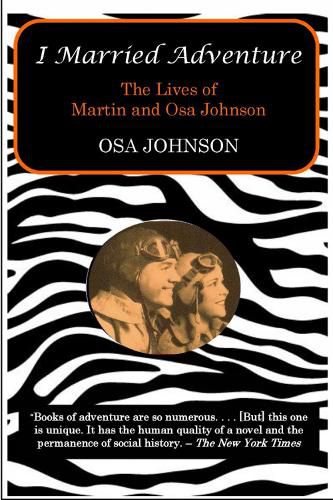 I Married Adventure: The Lives of Martin and Osa Johnson