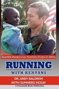 Cover image for Running With Kenyans: Heartfelt Stories of an American Doctor in Africa