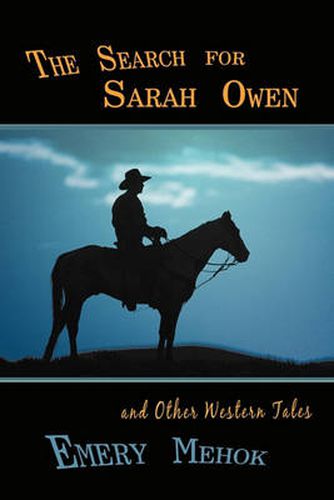 The Search for Sarah Owen and Other Western Tales