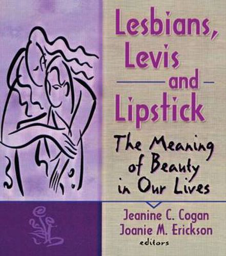 Cover image for Lesbians, Levis and LipstickThe Meaning of Beauty in Our Lives: The Meaning of Beauty in Our Lives