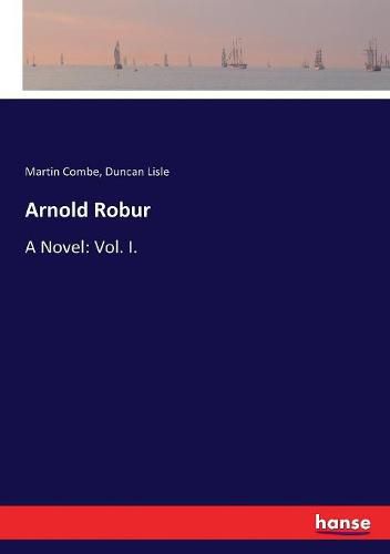 Cover image for Arnold Robur: A Novel: Vol. I.