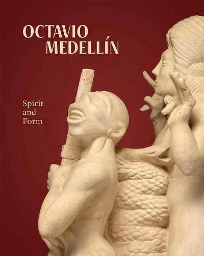 Cover image for Octavio Medellin: Spirit and Form