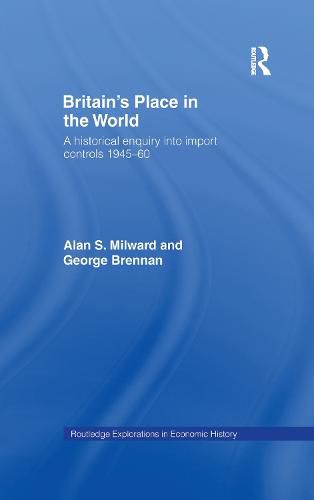 Cover image for Britain's Place in the World: Import Controls 1945-60