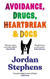 Cover image for Avoidance, Drugs, Heartbreak and Dogs