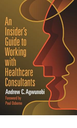 Cover image for An Insider's Guide to Working with Healthcare Consultants