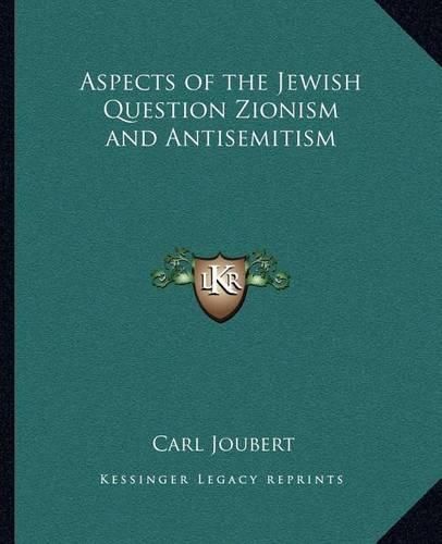 Cover image for Aspects of the Jewish Question Zionism and Antisemitism