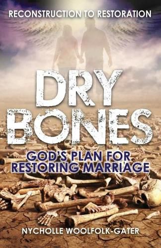 Dry Bones: God's Plan For Restoring Marriage