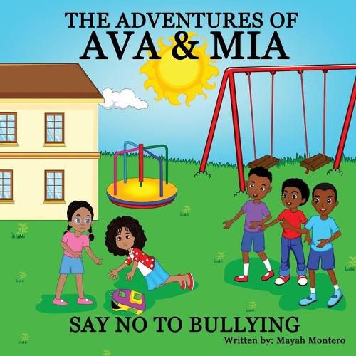 Cover image for The Adventures Of Ava & Mia: Say No To Bullying