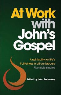 Cover image for At Work with John's Gospel