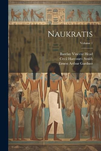 Cover image for Naukratis; Volume 1