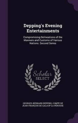 Depping's Evening Entertainments: Compromising Delineations of the Manners and Customs of Various Nations. Second Series