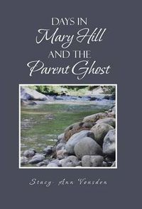 Cover image for Days in Mary Hill and the Parent Ghost