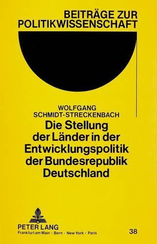 Cover image for Die Stellung Der Laender in Der Entwicklungspolitik Der Bundesrepublik Deutschland: - Dargestellt Am Beispiel Des Landes Berlin -