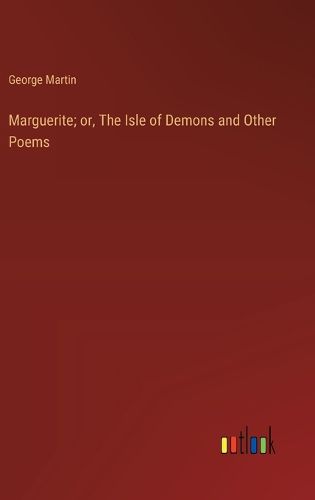 Cover image for Marguerite; or, The Isle of Demons and Other Poems