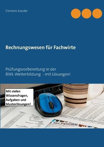 Cover image for Rechnungswesen fur Fachwirte: Prufungsvorbereitung in der BWL-Weiterbildung - mit Loesungen!