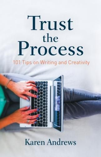 Cover image for Trust the Process: 101 Tips on Writing and Creativity