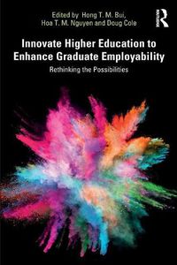 Cover image for Innovate Higher Education to Enhance Graduate Employability: Rethinking the Possibilities