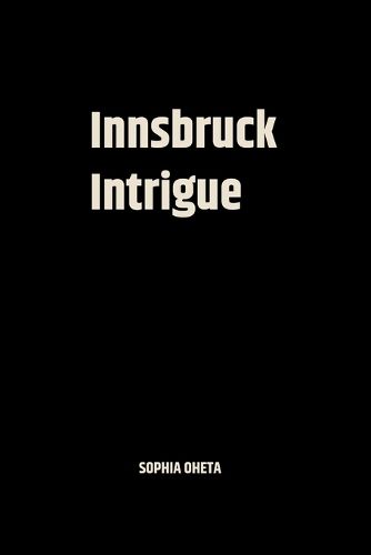 Innsbruck Intrigue