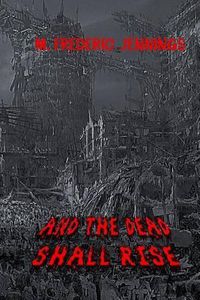 Cover image for And The Dead Shall Rise