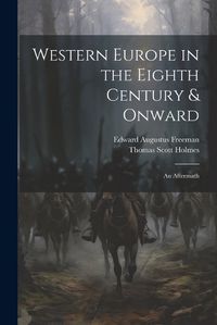 Cover image for Western Europe in the Eighth Century & Onward