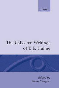 Cover image for The Collected Writings of T. E. Hulme