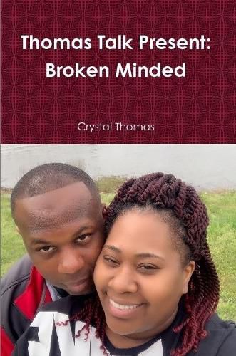 Thomas Talk Present: Broken Minded