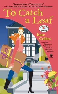 Cover image for To Catch a Leaf: A Flower Shop Mystery