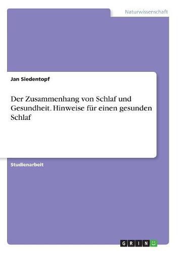 Cover image for Der Zusammenhang von Schlaf und Gesundheit. Hinweise fur einen gesunden Schlaf