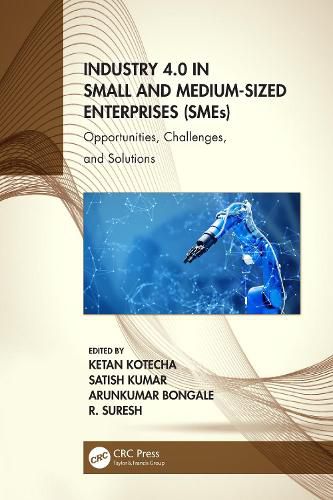 Cover image for Industry 4.0 in Small and Medium-Sized Enterprises (SMEs): Opportunities, Challenges, and Solutions