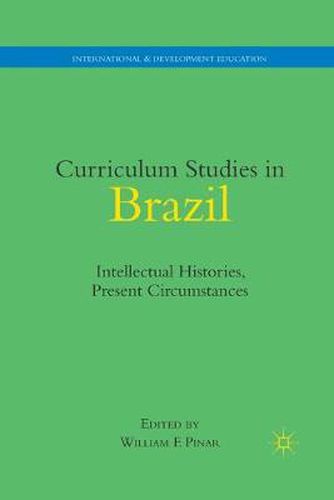 Cover image for Curriculum Studies in Brazil: Intellectual Histories, Present Circumstances