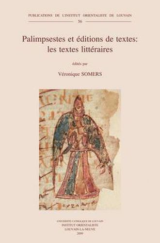 Cover image for Palimpsestes Et Editions De Textes: Les Textes Litteraires: Actes Du Colloque Tenu a Louvain-la-Neuve (septembre 2003)