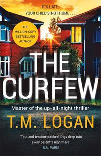 Cover image for The Curfew: The brand new up-all-night thriller from the million-copy bestselling author of The Holiday, now a major TV drama