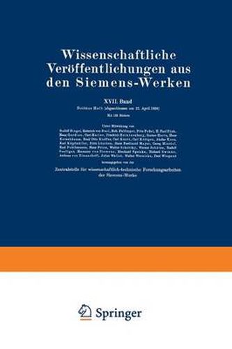 Wissenschaftliche Veroeffentlichungen Aus Den Siemens-Werken: XVII. Band. Drittes Heft