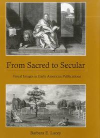 Cover image for From Sacred to Secular: Visual Images in Early American Publications