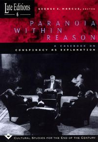 Cover image for Paranoia within Reason: A Casebook on Conspiracy as Explanation