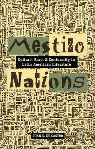 Cover image for Mestizo Nations: Culture, Race, and Conformity in Latin American Literature