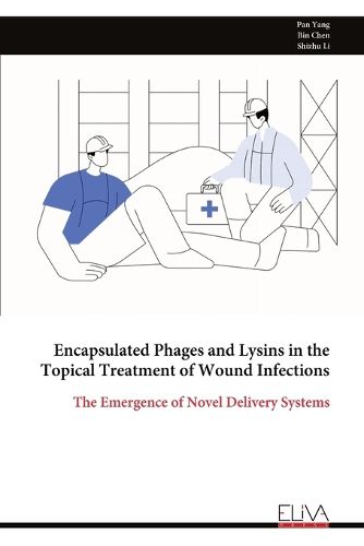 Cover image for Encapsulated Phages and Lysins in the Topical Treatment of Wound Infections