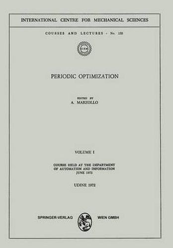 Cover image for Periodic Optimization: Volume I: Course Held at the Department of Automation and Information, June 1972