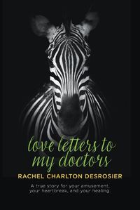 Cover image for Love Letters to My Doctors