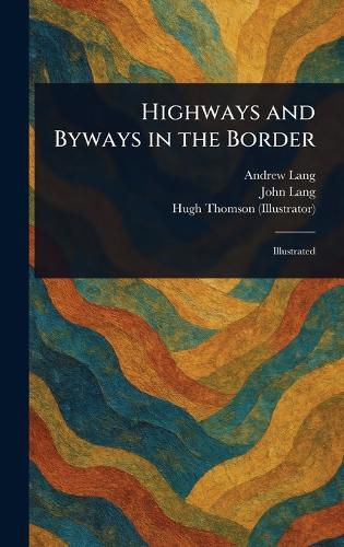 Cover image for Highways and Byways in the Border